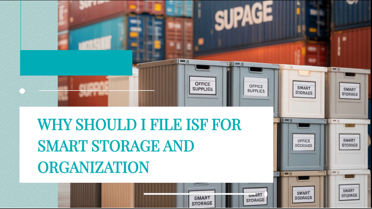 Why Should I File ISF For Smart Storage And Organization