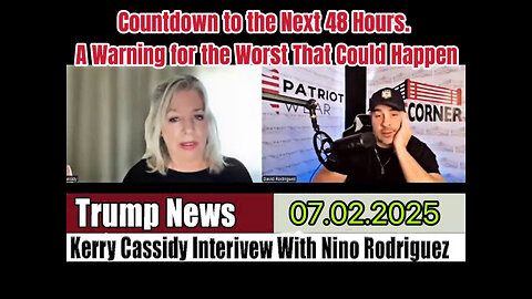 KERRY CASSIDY-DAVID NINO.Countdown to the Next 48 Hours. A Warning for the Worst That Could Happen