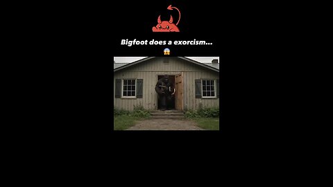Bigfoot exorcist