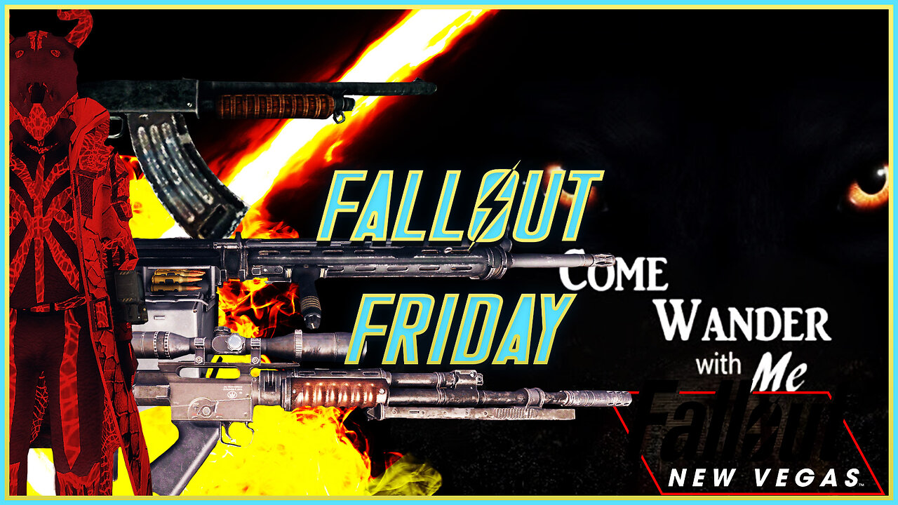 Come Wander with Me - Fallout Friday (Fallout New Vegas Mods)
