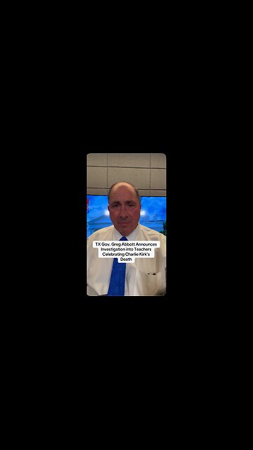 TX Gov. Abbott Announces Investigation into Teachers Celebrating Charlie Kirk’s Death