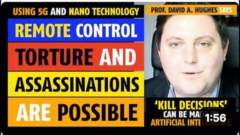 "5G and Nano Technology Enable Remote Control Torture & Assassinations, Says David A. Hughes"