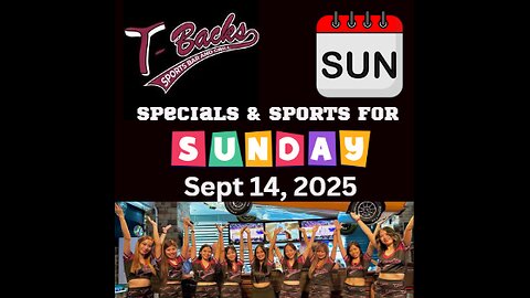 T-Backs Sports Bar and Grill Sports Schedule and Hot Dog Special for Sunday September 14, 2025