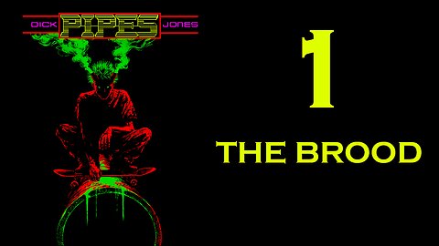 PIPES (Audio-book) Chapter 1: The Brood
