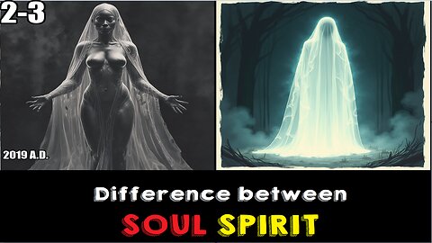 Soul And Spirit, What's The Difference 2-3