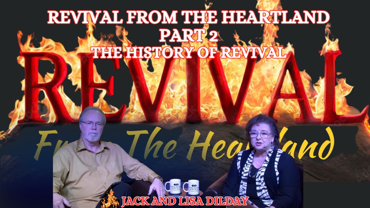 Revival From the Heartland - Part 2: The History of Revival | Jack and Lisa Dilday