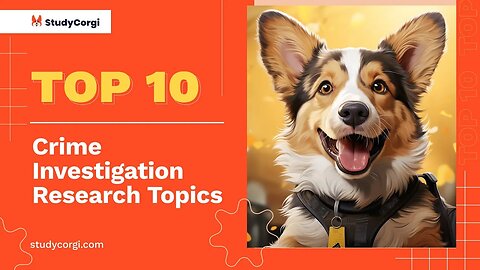 TOP-10 Crime Investigation Research Topics