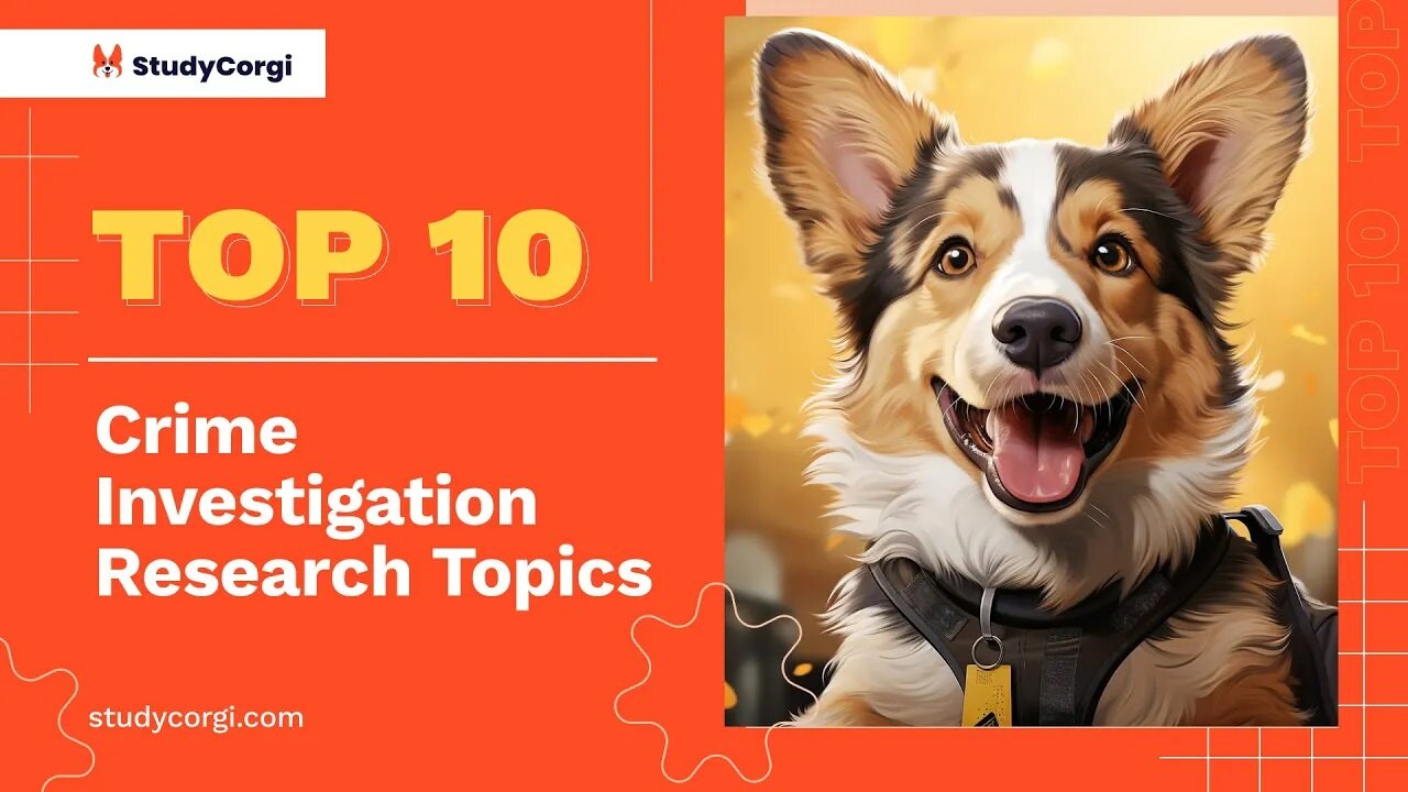 TOP-10 Crime Investigation Research Topics