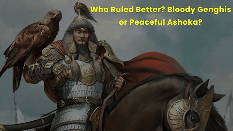 Ashoka vs Genghis Khan Who Really Changed History