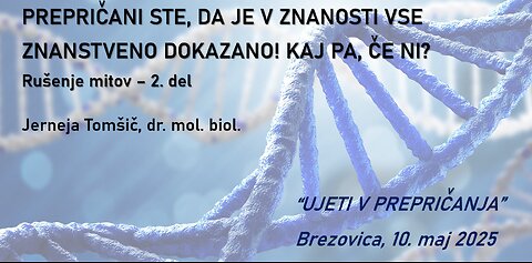 "Prepričani ste, da je v znanosti vse znanstveno dokazano! Kaj pa, če ni?"