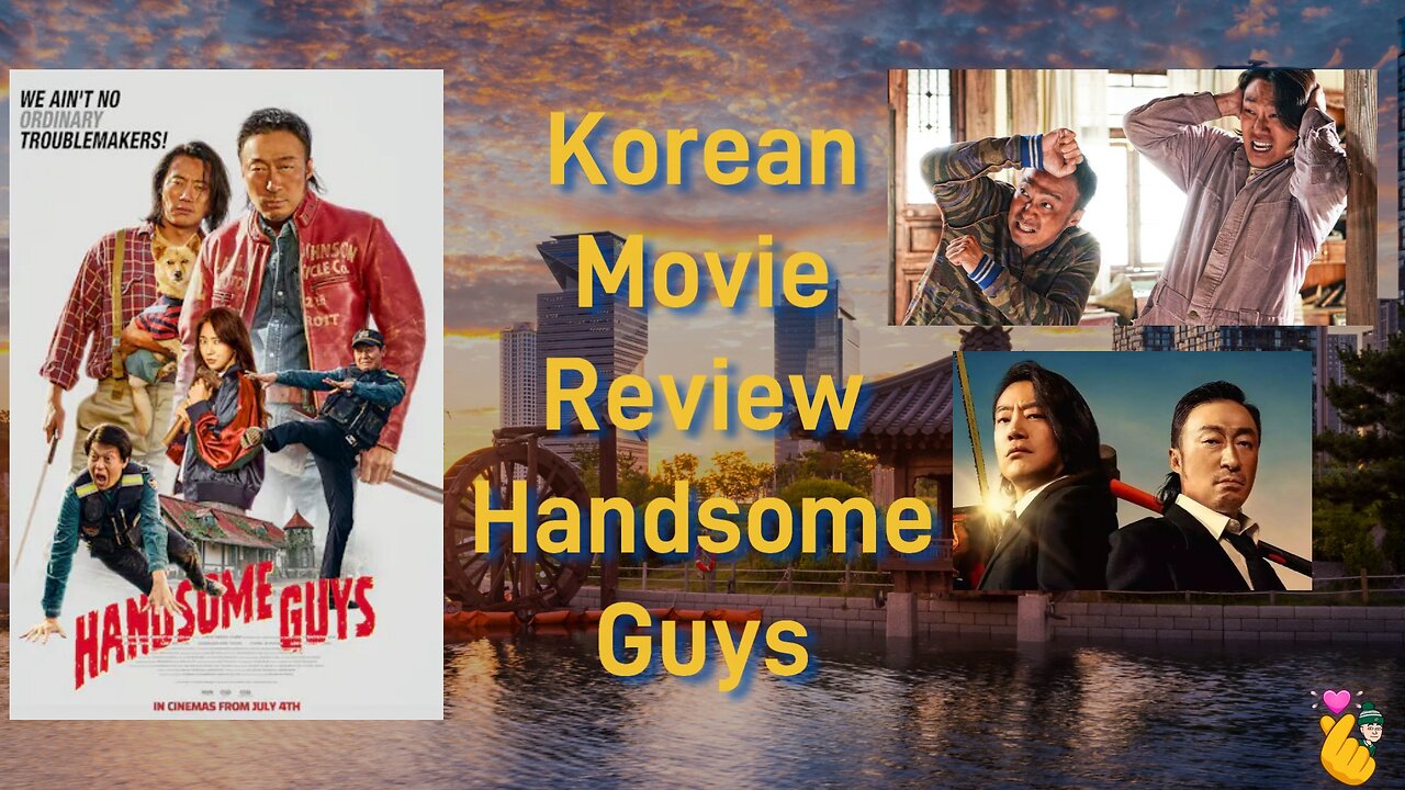 Korean Movie Review - Handsome Guys 🫰
