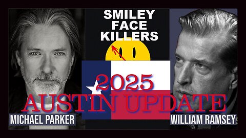 Smiley Face Killers: 2025 Austin, TX Update with William Ramsey
