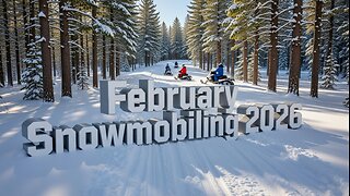 February Snowmobiling 2026
