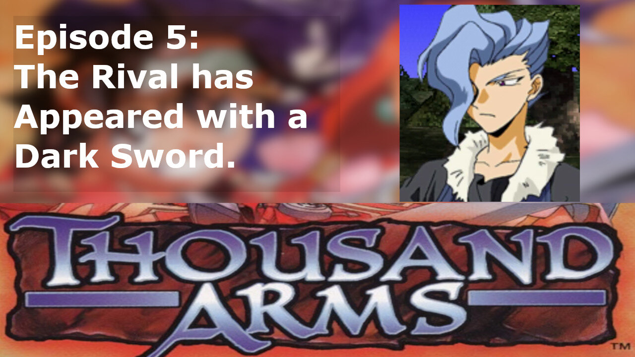 Episode 5: The Rival has Appeared with a Dark Sword.