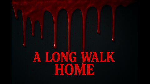 A Long Walk Home