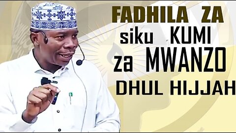 Fadhla za Siku Kumi za Mwanzo za Dhul-Hijjah :: Ust. Shabani Mwalimu