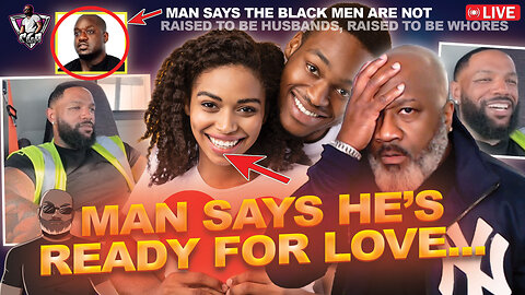Man Says He's Ready For Love, But He Can't Find It | Black Men Raised To Be 304s?