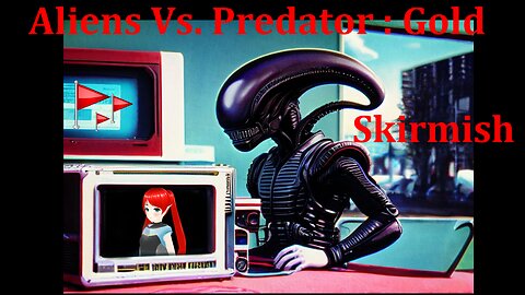 Aliens Vs Predator Gold (2000): Skirmish : No Commentary ~ Jaime Redd VTuber