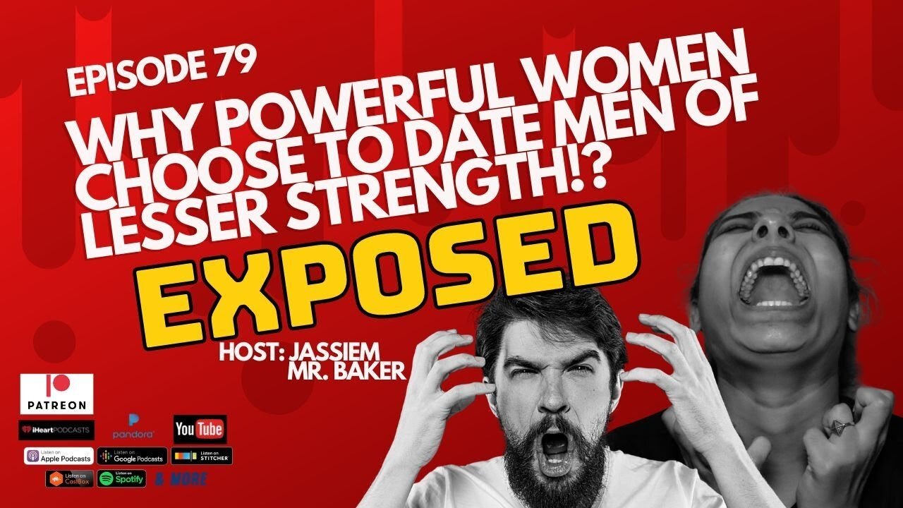 Episode 79: Why Powerful Women Choose to Date Men of Lesser Strength!?
