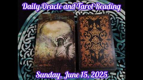 Daily Oracle and Tarot Reading: Sunday, June 15, 2025