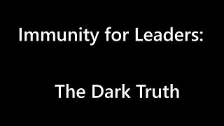 Immunity for Leaders: The Dark Truth