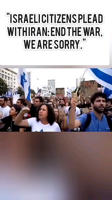 Israeli Citizens to Iran: End the War, We Are Sorry