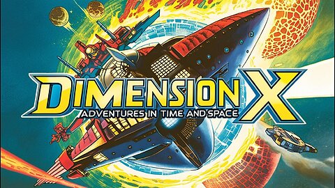 Dimension X - Outer Limit (April 8, 1950)
