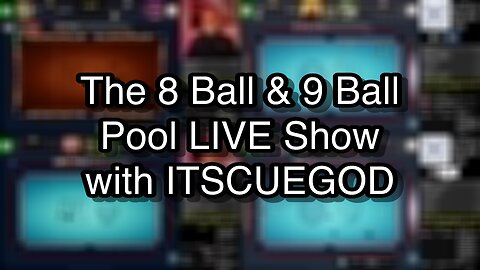 The 8 Ball & 9 Ball Pool LIVE Show with ITSCUEGOD