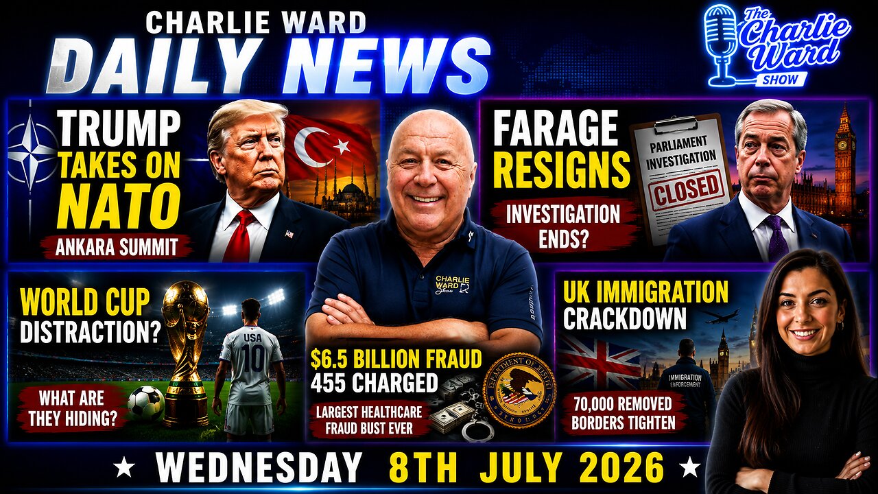Trump Takes On NATO? | Farage Resigns | China Warning | Charlie Ward Daily News | 8 July 2026 thumbnail