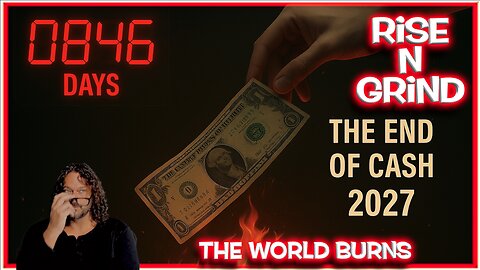 The 847-Day Countdown: Cash Dies, Control Rises, and Truth Leaks | Rise N Grind