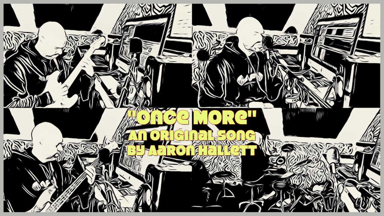 "Once More" an Original Song by Aaron Hallett