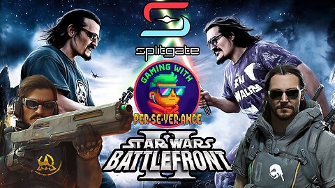 Gaming w/ PER·SE·VER·ANCE | Battle Front 2 x Splitgate |