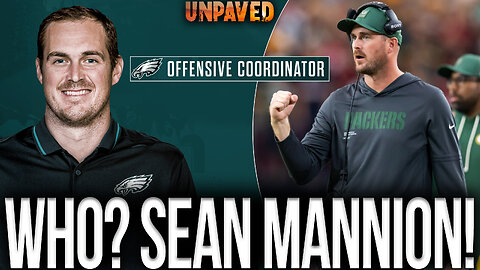 Eagles Hire Packers QB Coach SEAN MANNION As OC! | UNPAVED
