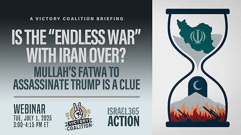 Joint Briefing: Is the “Endless War” With Iran Over? Mullah’s Fatwa to Assassinate Trump Is a Clue