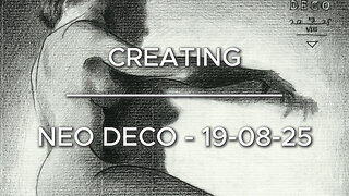 Creating Neo Deco - 19-08-25