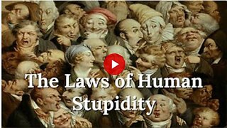Why Stupid People are Destroying Society - The Laws of Human Stupidity