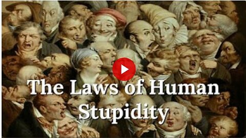 Why Stupid People are Destroying Society - The Laws of Human Stupidity