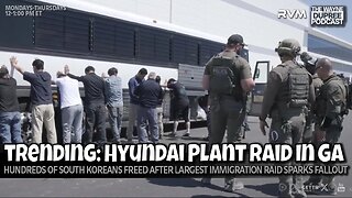 E2152: Will Largest ICE Raid At Hyundai-LG Site Cause Major Disruptions? 9/9