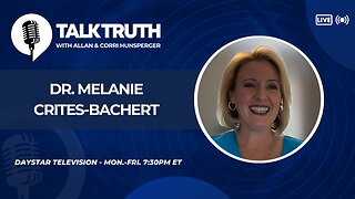 Talk Truth 05.19.25 - Dr. Melanie Crites-Bachert