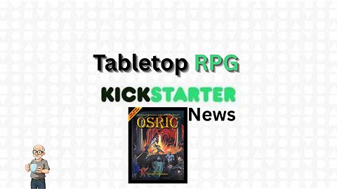 TTRPG Kickstart news. #osric