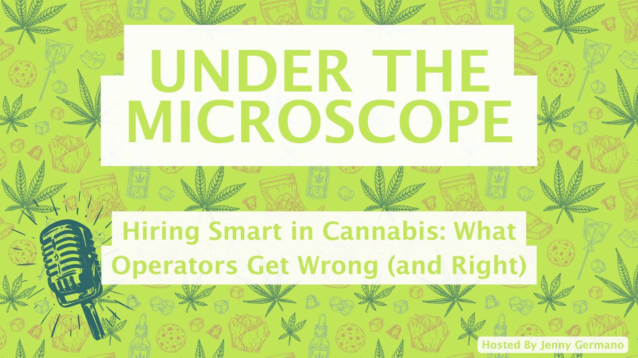 Hiring Smart in Cannabis: What Operators Get Wrong (and Right)