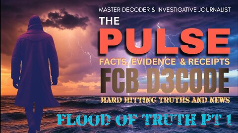 THE PULSE NEWS [8 JUL 25] FLOOD OF TRUTH PT1 - FCB D3CODE