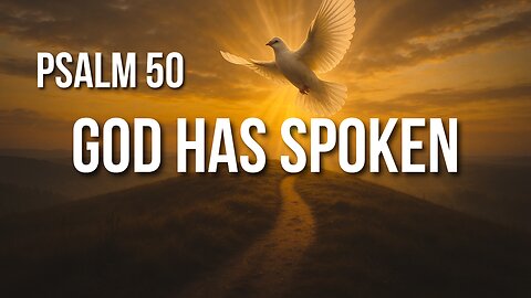 Psalm 50 – When God Calls the World to Judgment and Mercy
