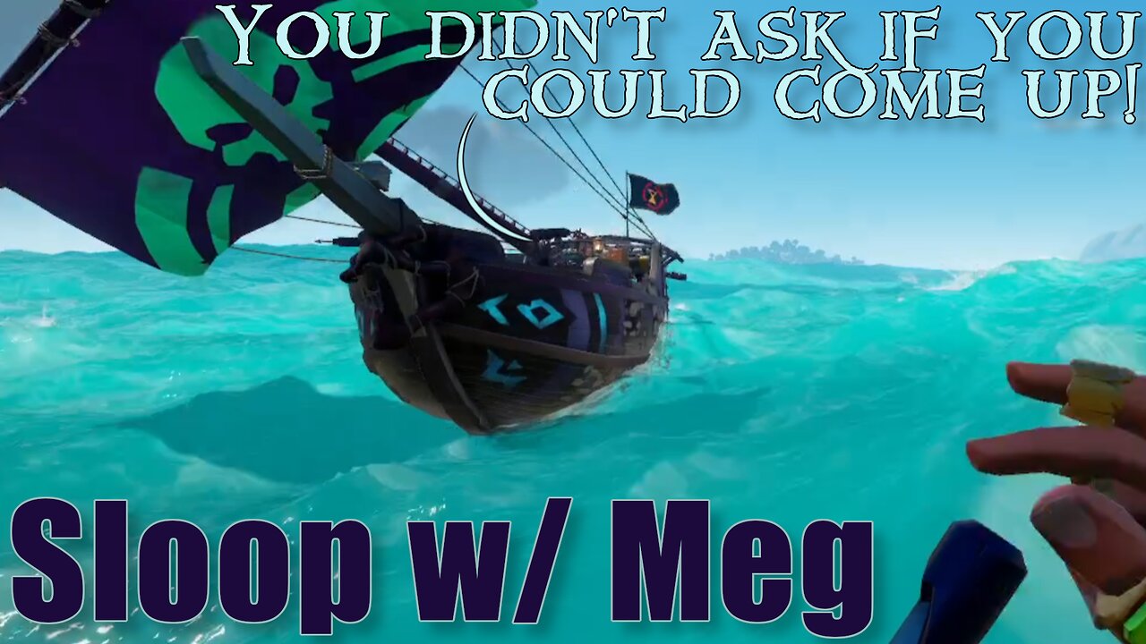 Sea of Thieves - Sloop w/ Meg