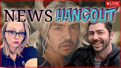 NEWS HANGOUT - TUESDAY, JULY 15, 2025