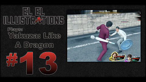 El El Plays Yakuza Like a Dragon Episode 13: Sprinkler on the Loose