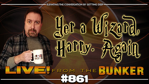 Live From The Bunker 861: New Harry Potter Begins Production