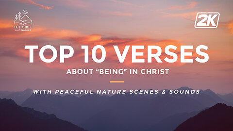 Top 10 Scriptures About Being in Christ | The Bible & Nature
