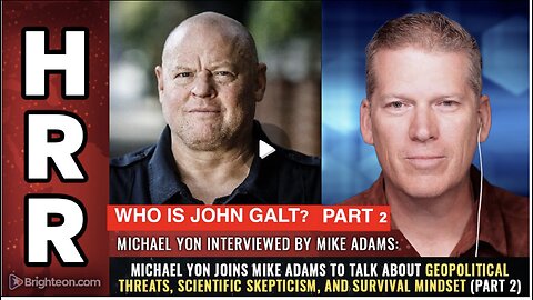 HRR W/ Michael Yon PART 2. geopolitical threats, scientific skepticism...WHO IS John Galt?