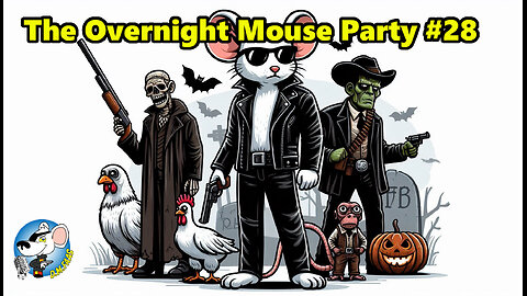 The Overnight Mouse Party #28
